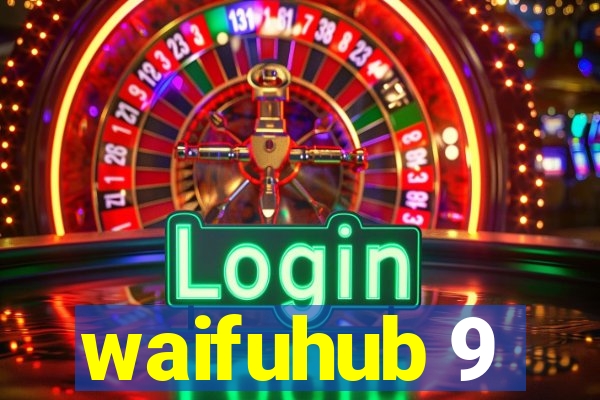 waifuhub 9